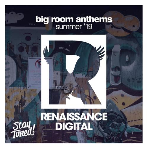 Big Room Anthems Summer '19