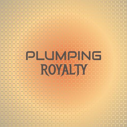 Plumping Royalty