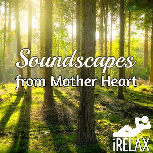 iRELAX Soundscapes from Mother Earth