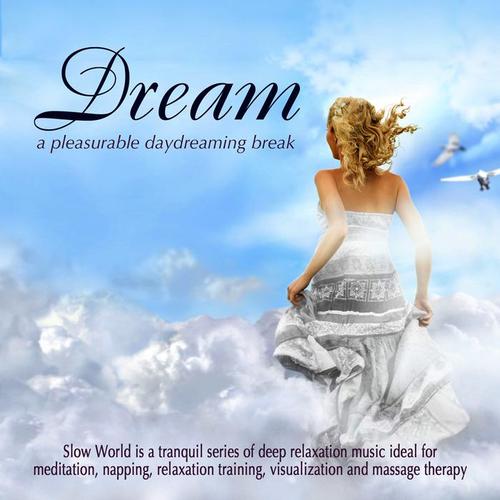 Dream: Music for a Pleasurable Daydreaming Break