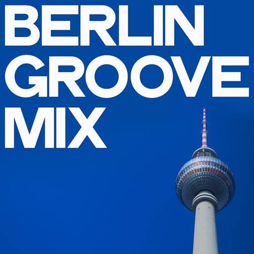 Berlin Groove Mix