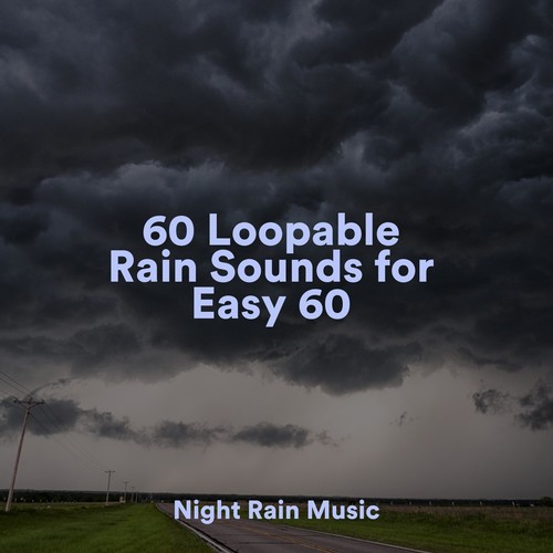 60 Loopable Rain Sounds for Easy 60