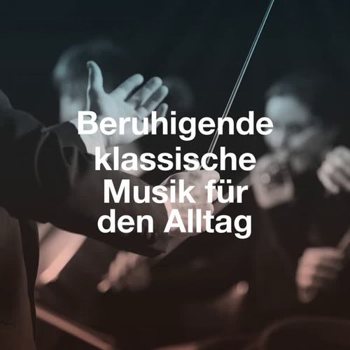 Beruhigende klassische Musik für den Alltag