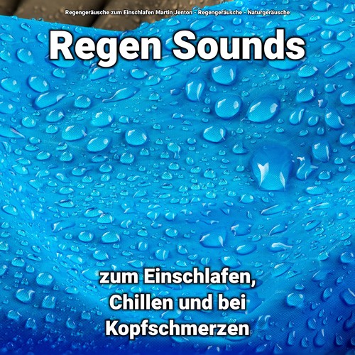 Regen Sounds zum Einschlafen, Chillen und bei Kopfschmerzen