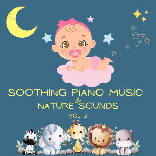 Soothing Piano Music & Nature Sounds, Vol. II