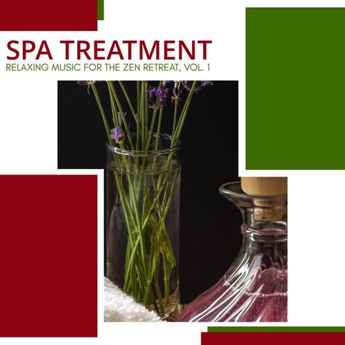 Spa Treatment - Relaxing Music For The Zen Retreat, Vol. 1