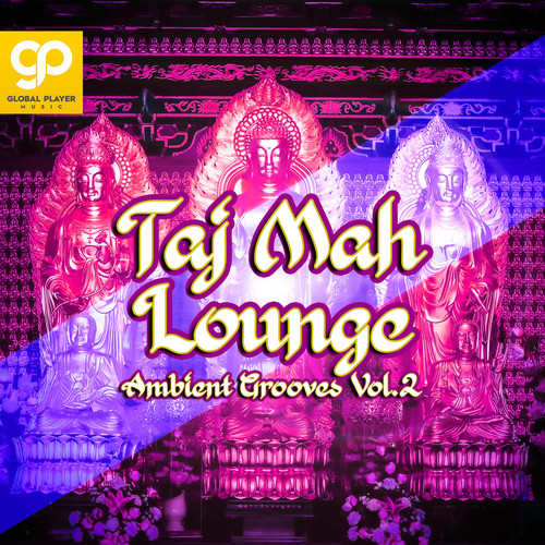 Taj Mah Lounge, Ambient Grooves, Vol. 2 (Explicit)