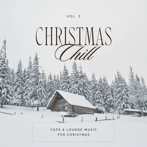 Christmas Chill - Cafe & Lounge Music For Christmas, Vol. 02