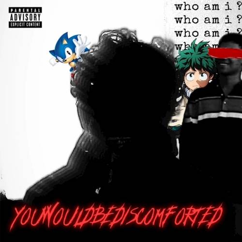 youwouldbediscomforted (Explicit)