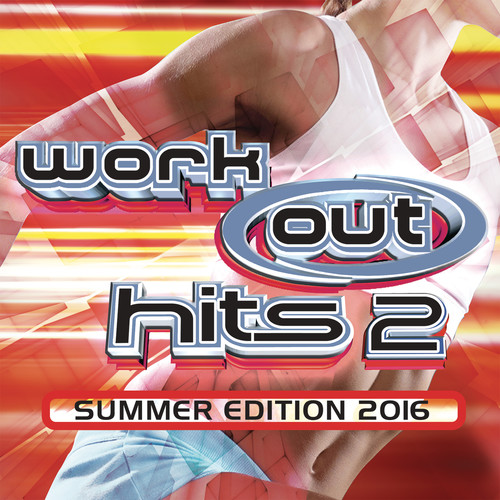 Workout Hits 2 - Summer Edition 2016