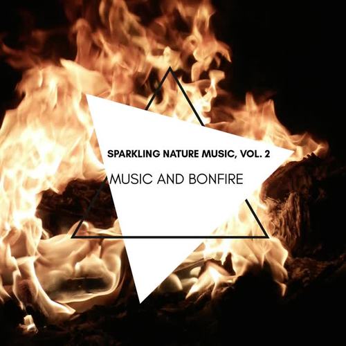 Music and Bonfire - Sparkling Nature Music, Vol. 2