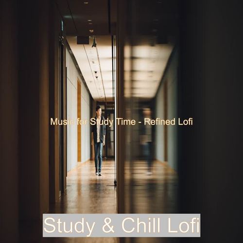 Music for Study Time - Refined Lofi