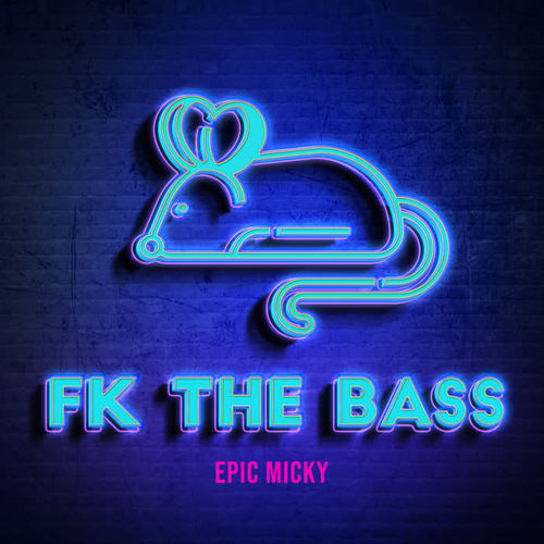 FK the Bass