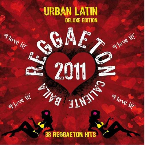 Reggaeton 2011 (Urban Latin Deluxe Edition)