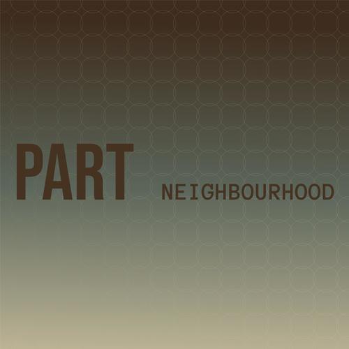 Part Neighbourhood