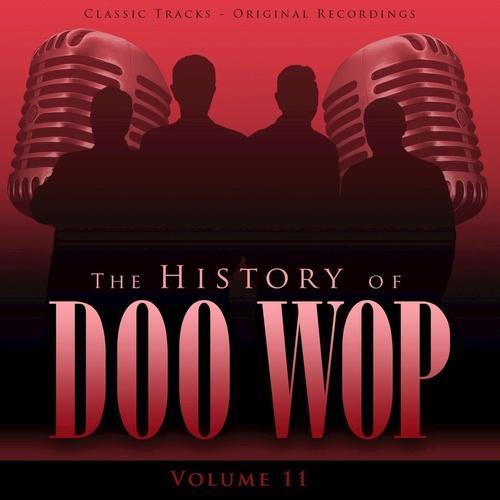 The History of Doo Wop, Vol. 11 (50 Unforgettable Doo Wop Tracks)