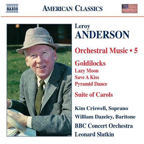 ANDERSON, L.: Orchestral Music, Vol. 5 – Goldilocks / Suite of Carols (version for woodwinds)