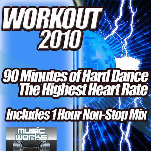 Workout 2010 - The Ultra Hard Dance and Hardcore Pumping Cardio Fitness Gym Work Out Mix to Help Shape Up