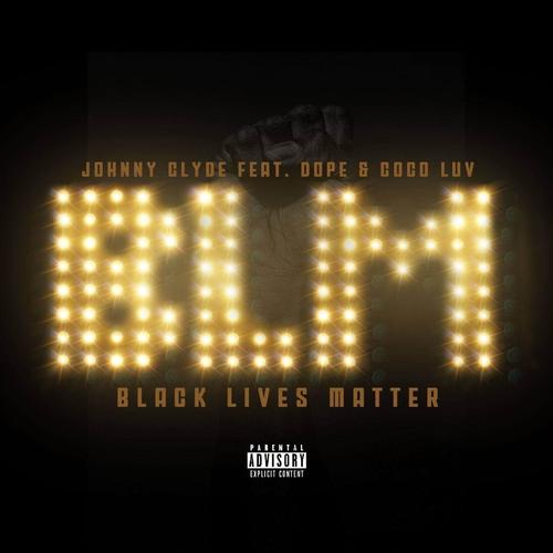 Black Lives Matter (feat. Dope & Coco Luv) (Explicit)