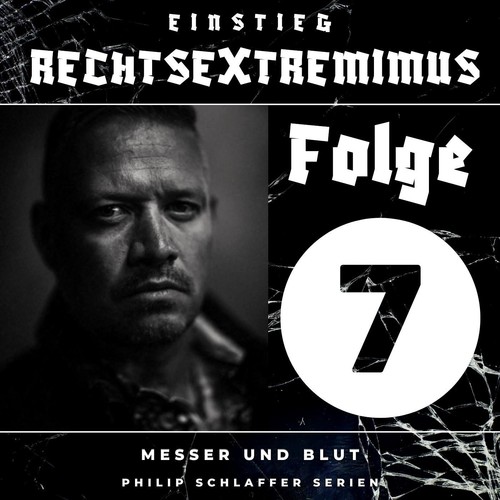Einstieg Rechtsextremimus, Folge 7: Messer und Blut