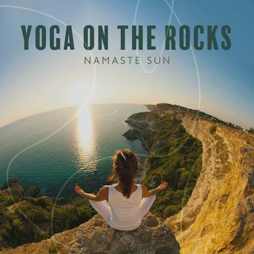 Yoga on the Rocks: Namaste Sun, South Asian Music