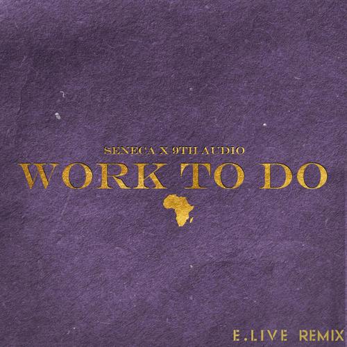 WORK TO DO (feat. E. Live) [Remix]