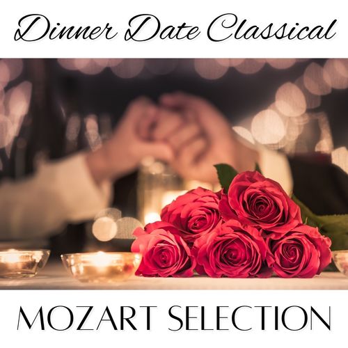 Dinner Date Classical: Mozart Selection