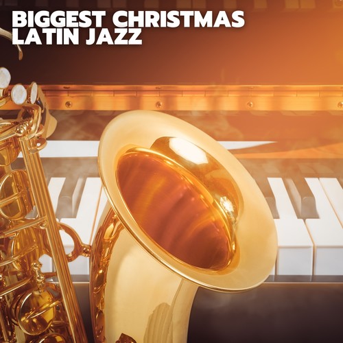 Biggest Christmas Latin Jazz