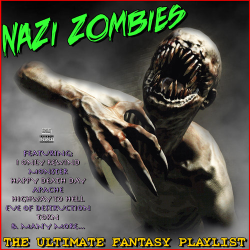 Nazi Zombies The Ultimate Fantasy Playlist (Explicit)