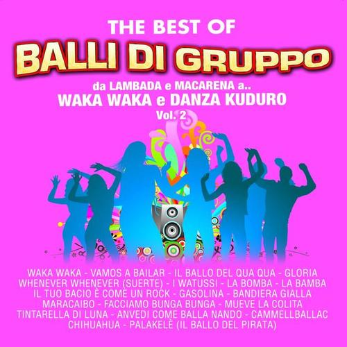 The Best of balli di gruppo, Vol. 2 (Da Lambada e Macarena a Waka Waka e Danza Kuduro)