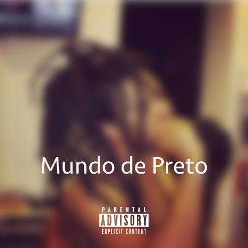 Mundo de Preto (Explicit)