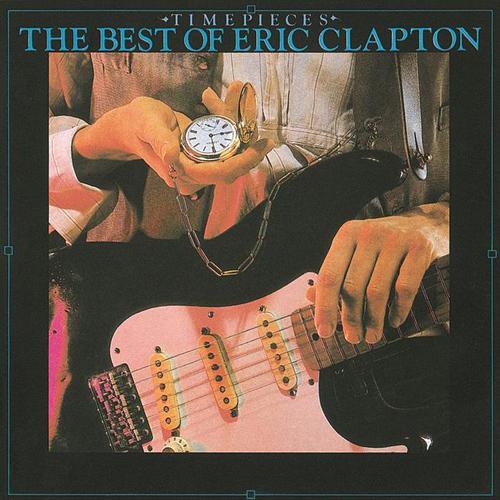 Time Pieces : The Best Of Eric Clapton