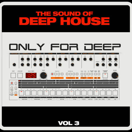 The Sound of Deep House: Only for Deep Vol.3