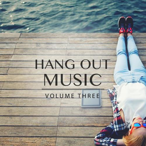 Hang Out Music, Vol. 3 (Amazing Selection Of Chilled Deep House)