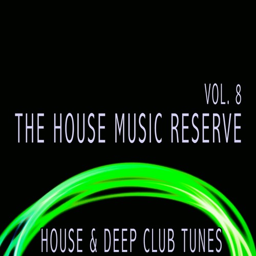 The House Music Reserve, Vol. 8