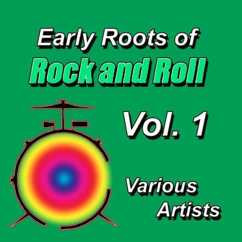 Early Roots of Rock & Roll, Vol. 1