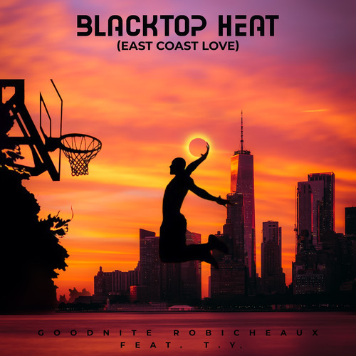 Blacktop Heat (East Coast Love) [Explicit]