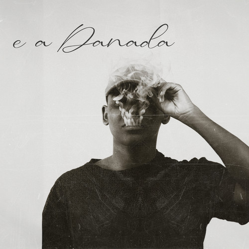 E a Danada (Explicit)