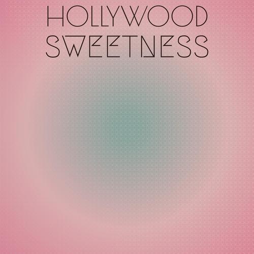 Hollywood Sweetness