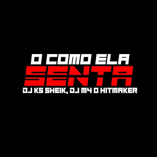 O COMO ELA SENTA (Explicit)