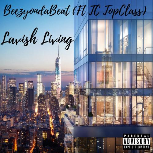 Lavish Living (feat. TC TopClass) [Explicit]