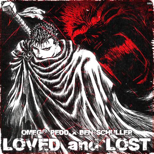 Loved and Lost (feat. Ben Schuller) [Explicit]