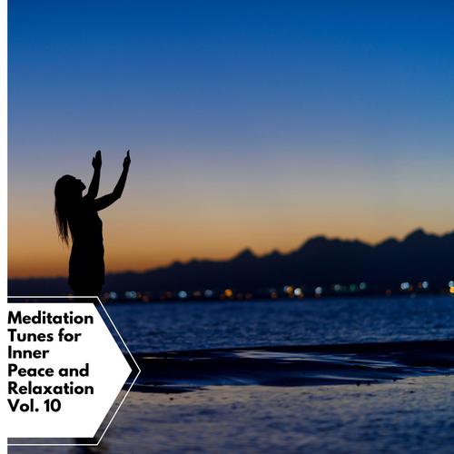 Meditation Tunes For Inner Peace And Relaxation Vol. 10