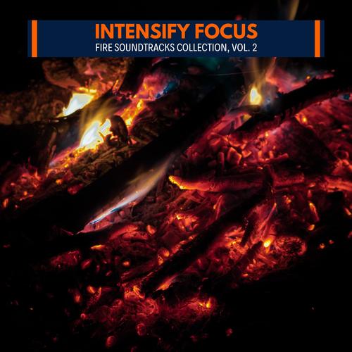 Intensify Focus - Fire Soundtracks Collection, Vol. 2