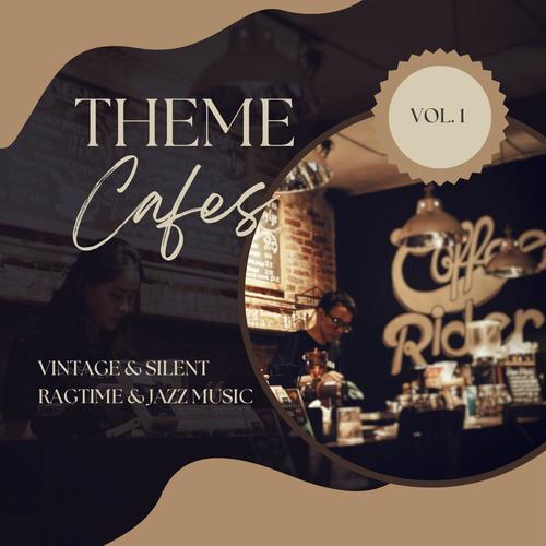 Theme Cafes - Vintage & Silent Ragtime & Jazz Music, Vol. 01