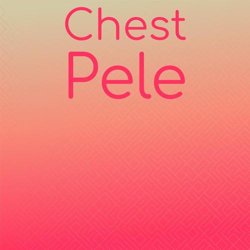 Chest Pele