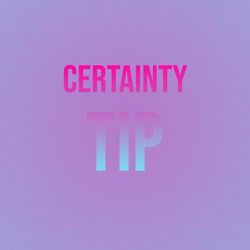 Certainty Tip