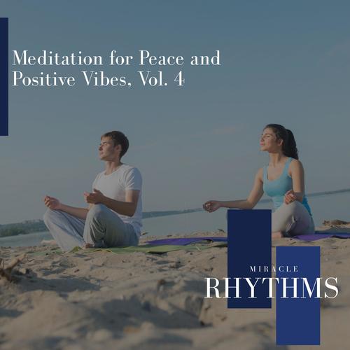 Meditation For Peace And Positive Vibes, Vol. 4