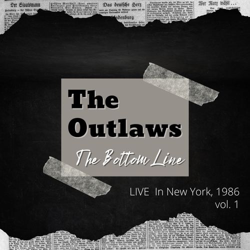 The Outlaws: The Bottom Line Live In New York, 1986, vol. 1