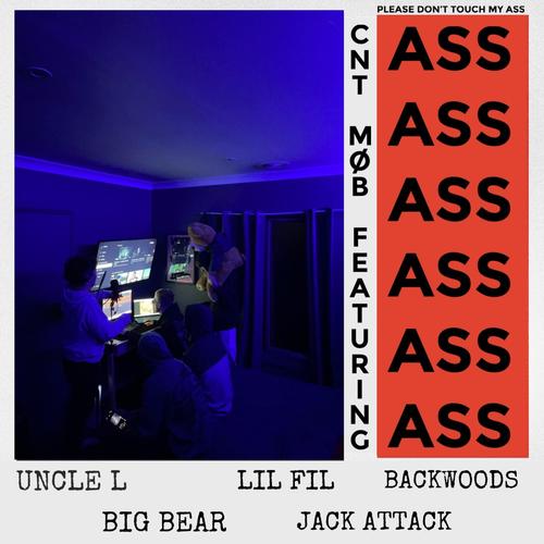 PLEASE DONT TOUCH MY ASS (feat. Unc L, Big Bear, Lil Fil, Backwoods & Jack Attack) [Explicit]